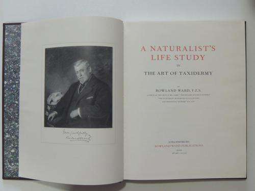 A Naturalist`s Life Study In the Art of Taxidermy - by Rowland Ward, F.S.Z.
