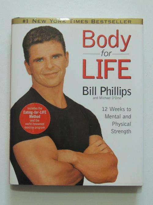 Body for Life: 12 Weeks to Mental and Physical Strength - by Bill Phillips, Mike D`Orso
