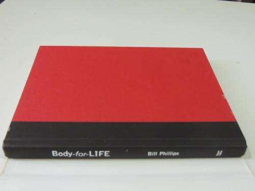 Body for Life: 12 Weeks to Mental and Physical Strength - by Bill Phillips, Mike D`Orso