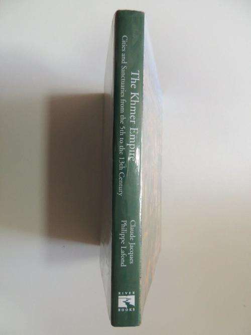 The Khmer Empire: Cities and Sanctuaries from the 5th to the 13th Century - by C Jacques, P Lafond