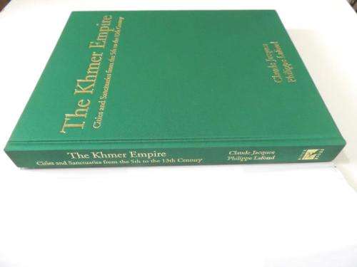 The Khmer Empire: Cities and Sanctuaries from the 5th to the 13th Century - by C Jacques, P Lafond