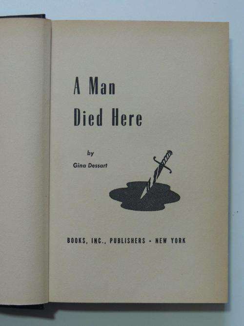 A Man Died Here - by Gina Dessart