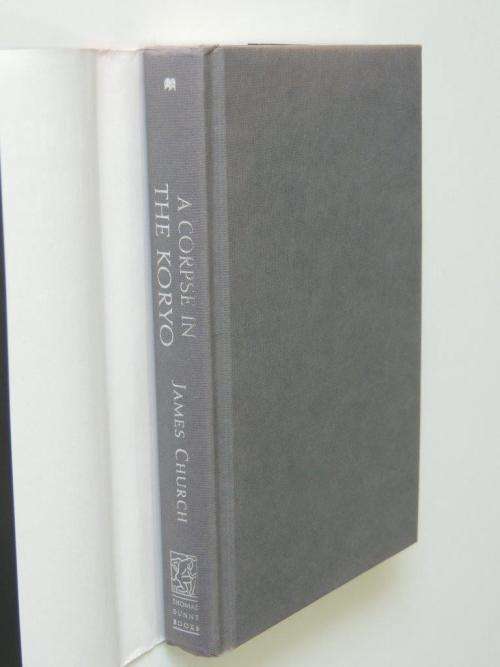 A Corpse in the Koryo - First Edition - by James Church