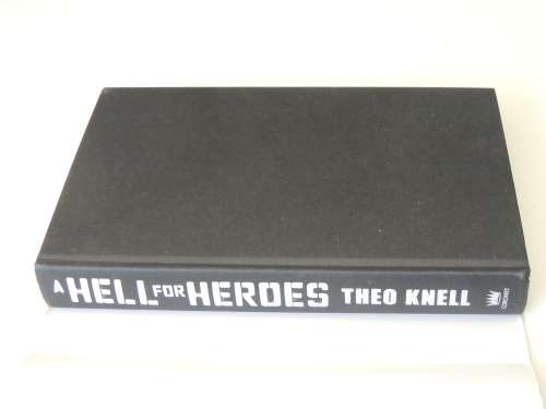 A Hell for Heroes - An SAS Hero`s Journey to the Heart of Darkness - by Theo Knell