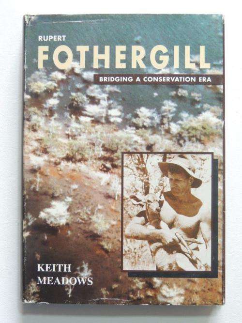 Rupert Fothergill Bridging a Conservation Era - by Keith Meadows