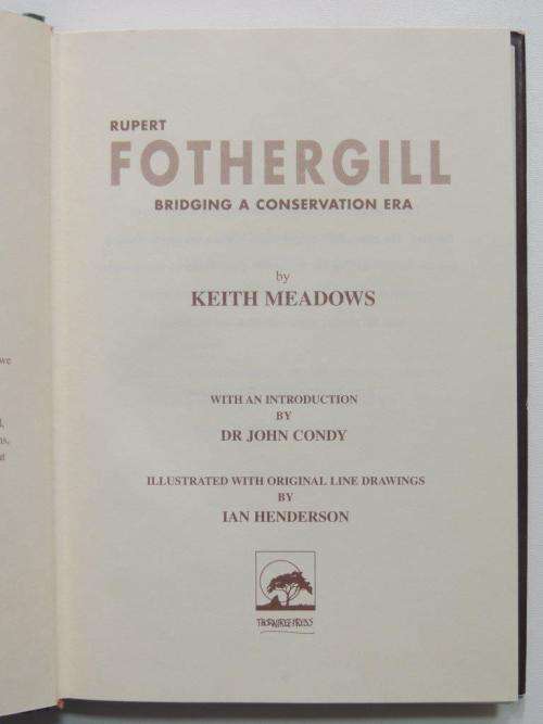 Rupert Fothergill Bridging a Conservation Era - by Keith Meadows