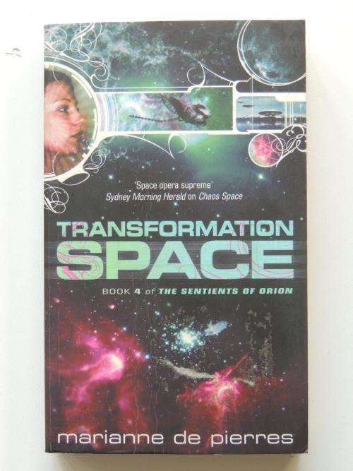 Transformation Space - Book 4  of The Sentients of Orion - Marianne De Pierres