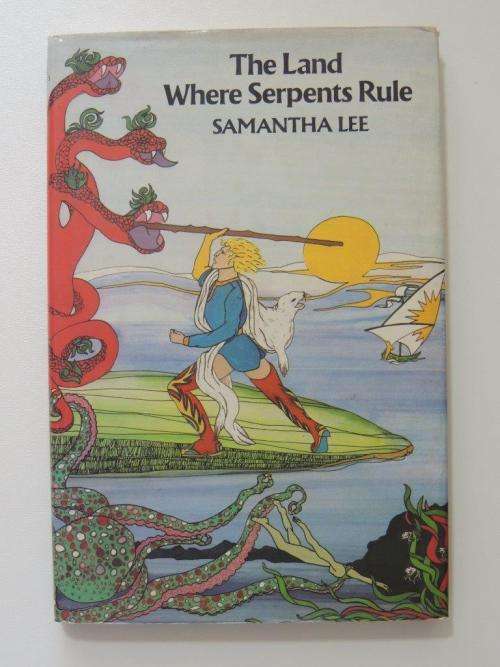 The Land Where Serpents Rule - Samantha Lee
