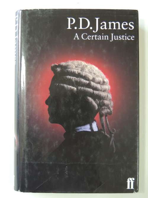A Certain Justice - First Edition - PD James