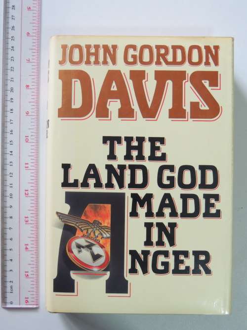 The Land God Made in Anger - First Edition - John Gordon Davis