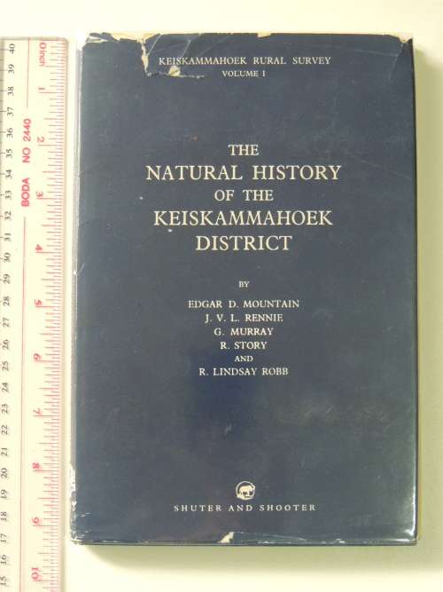 The Natural History of the Keiskammahoek District, Volume 1 - Edgar D. Mountain. J. V. L. Rennie.