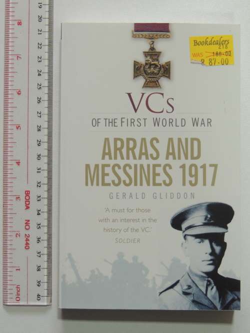 VCs of the First World War: Arras and Messines 1917 - Gerald Gliddon