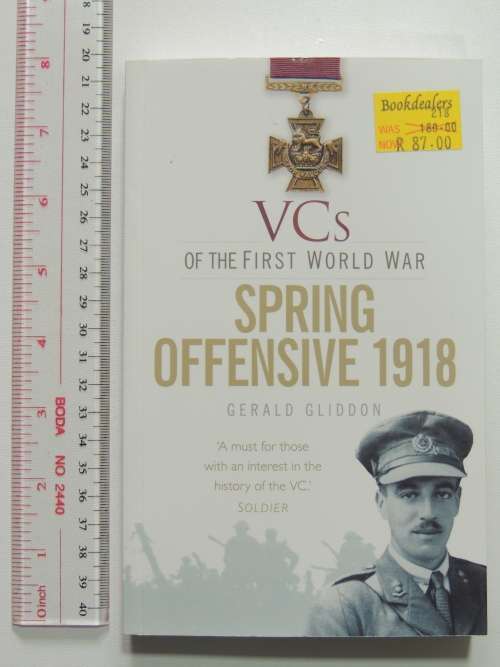 VCs of the First World War: Spring Offensive 1918 - Gerald Gliddon