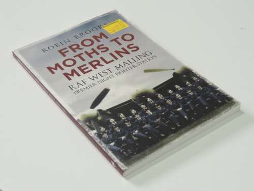 From Moths to Merlins RAF West Malling Premier Night Fighter Station - Robin Brooks