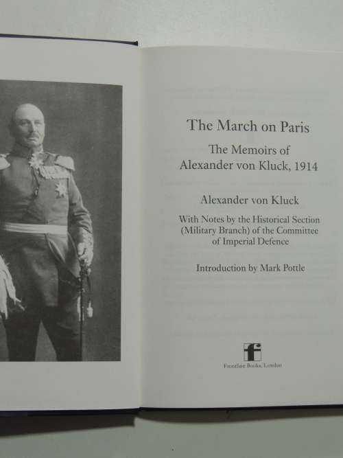 The March on Paris The Memoires of Alexander von Kluck, 1914 - Alexander von Kluck