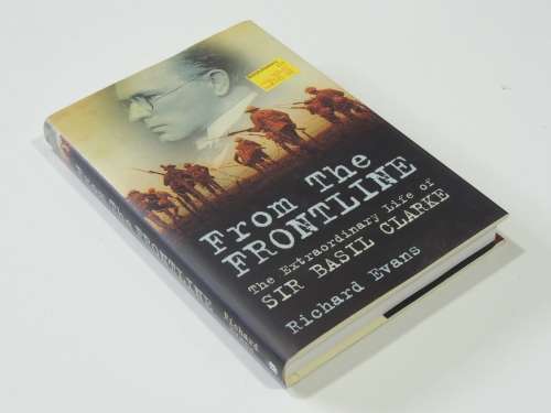From the Frontline The Extraordinary Life of Sir Basil Clarke - Richard Evans