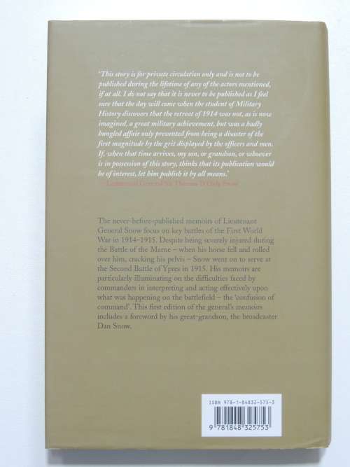 The Confusion of Command The War Memoirs of Lieutenant General Sir Thomas D`Oyly Snow, - D Snow