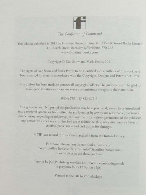 The Confusion of Command The War Memoirs of Lieutenant General Sir Thomas D`Oyly Snow, - D Snow