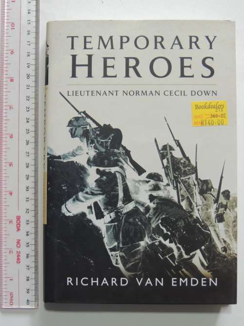 Temporary Heroes Lieutenant Norman Cecil Down - Richard Van Emden