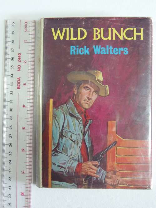 Wild Bunch - First Edition - Rick Walters    SCARCE