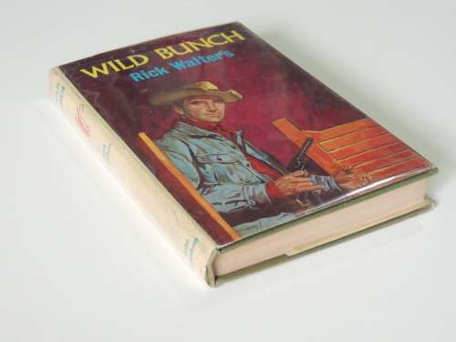 Wild Bunch - First Edition - Rick Walters    SCARCE