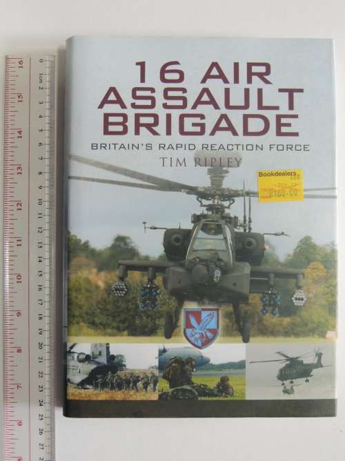 16 Air Assault Brigade  Britains Rapid Reaction Force - Tim Ripley