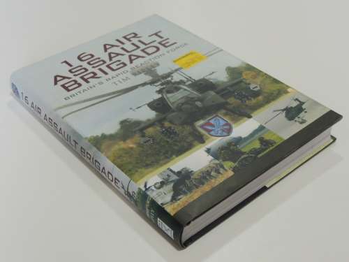 16 Air Assault Brigade  Britains Rapid Reaction Force - Tim Ripley