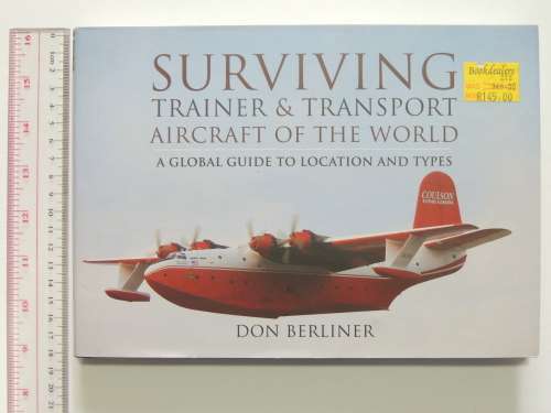 Surviving Trainer and Transport Aircraft of the World - Don Berliner