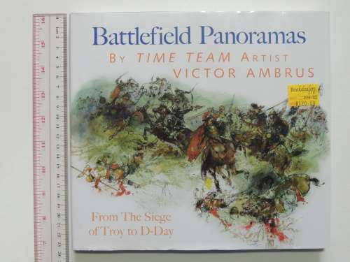Battlefield Panoramas : From the Siege of Troy to D-Day - Victor Ambrus