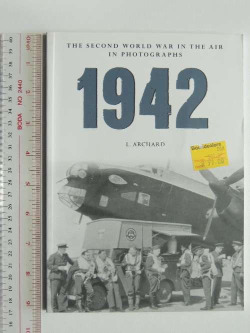1942 The Second World War In The Air In Photographs - L. Archand