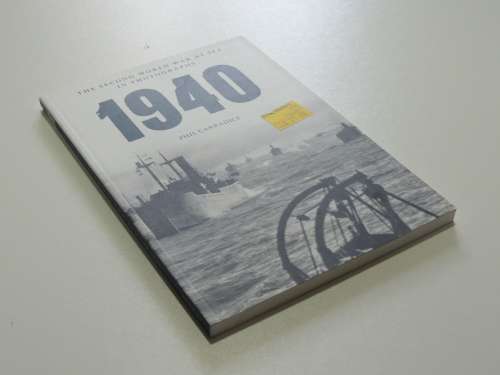 1940 The Second World War At Sea In Photographs - Phil Carradice