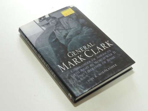 General Mark Clark - Jon B. Mikolashek