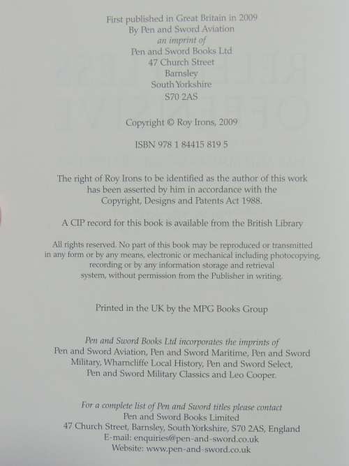 The Relentless Offensive War and Bomber Command 1939 - 1945 - Roy Irons