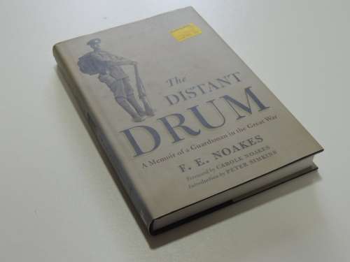 The Distant Drum  A Memoir of a Guardsman in the the Great War - F.E. Noakes