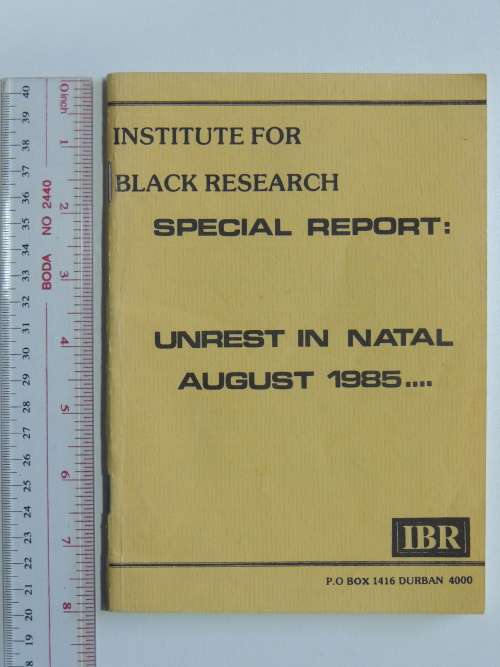 Institute for Black Research Special Report:  Unrest In Natal 1985 - Fatima Meer