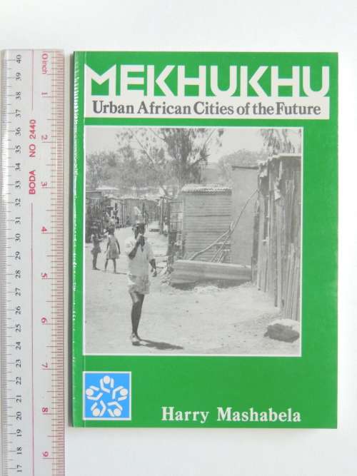 Mekhukhu Urban African Cities of the Future - Harry Mashabela