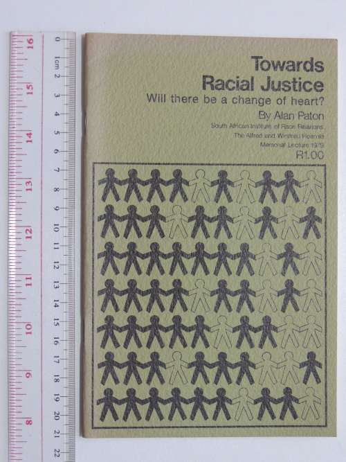 Towards Racial Justice - Will There Be a Change of Heart? - Alan Paton