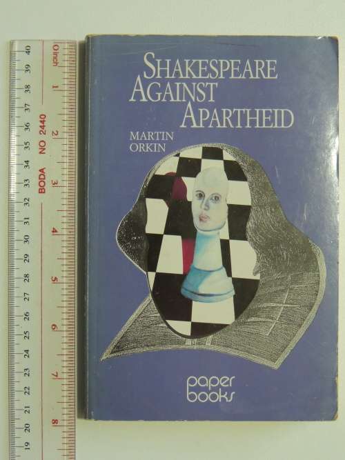 Shakespeare Against Apartheid - Martin Orkin