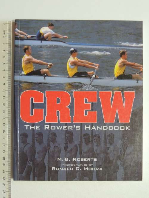 Crew The Rower`s Handbook - M.B. Roberts