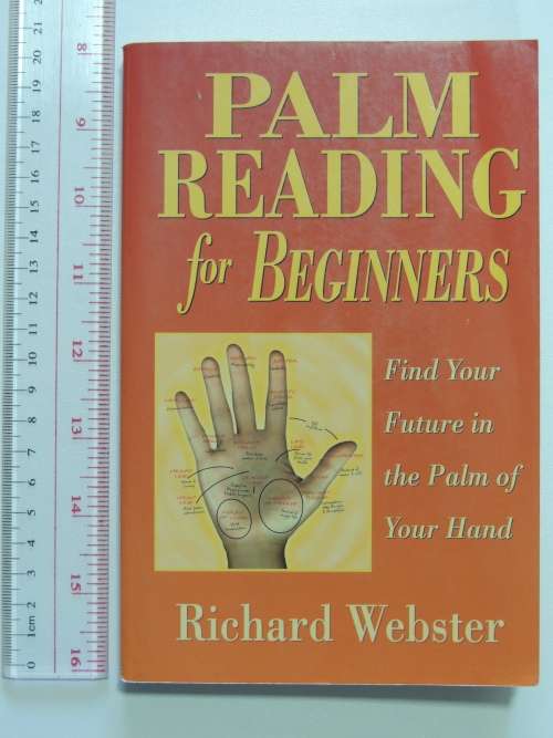 Palm Reading for Beginners Find Your Future in the Palm of Your Hand - Richard Webster