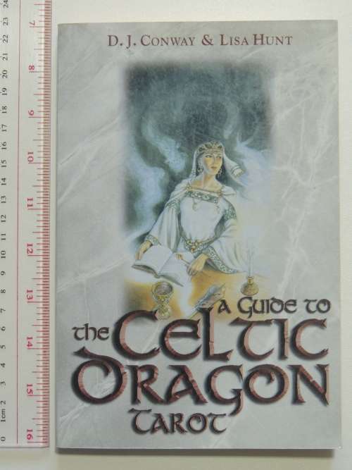 A Guide to the Celtic Dragon Tarot - D.J. Conway and Lisa Hunt