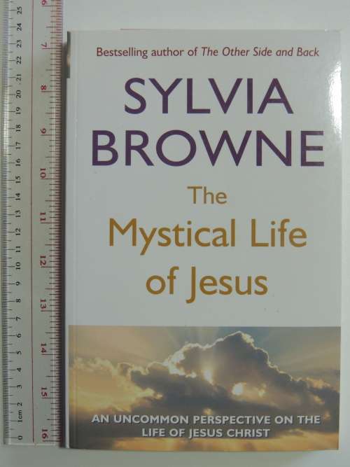 The Mystical Life of Jesus - Sylvia Browne