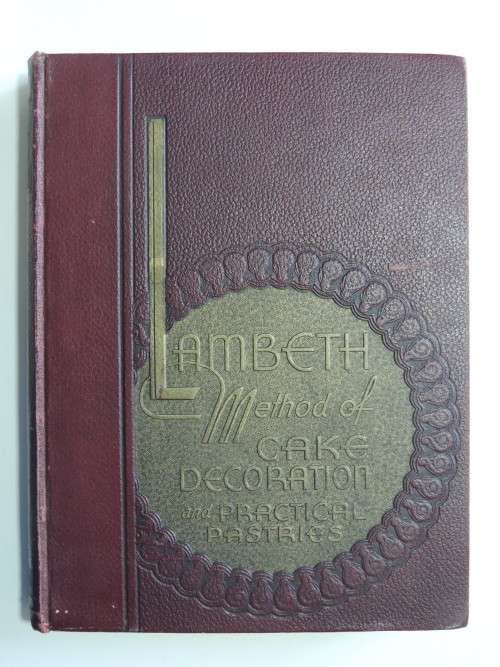 Lambeth Method of Cake Decoration and Practical Pastries - Joseph Lambeth