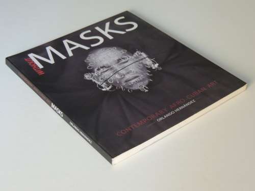 Without Masks: Contemporary Afro-Cuban Art  2010 Catalogue of the von Christierson Collection