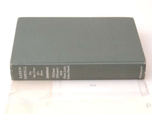 Baden-powell : The Two Lives Of A Hero - William Hillcourt with Olave, Lady Baden-Powell