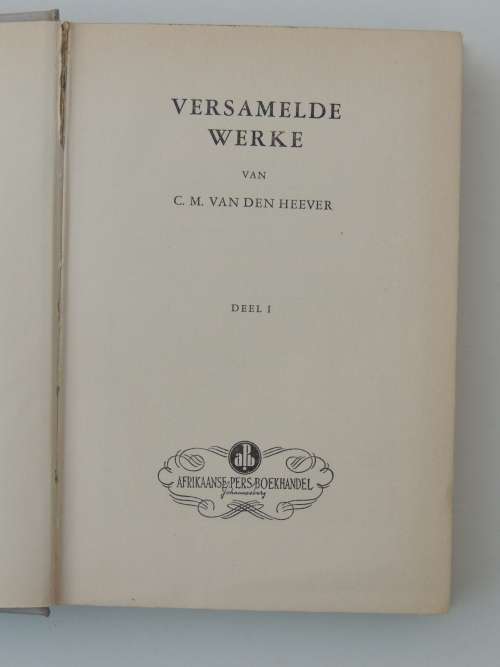 Versamelde Werke van C. M. van den Heever - Dele 1-8 - C. M. van den Heever