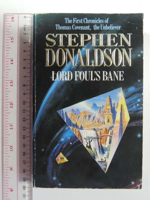 Lord Foul`s Bane - The Fisrt Chronicles of Thomas Coveneant, The Unbeliever - Stephen Donaldson