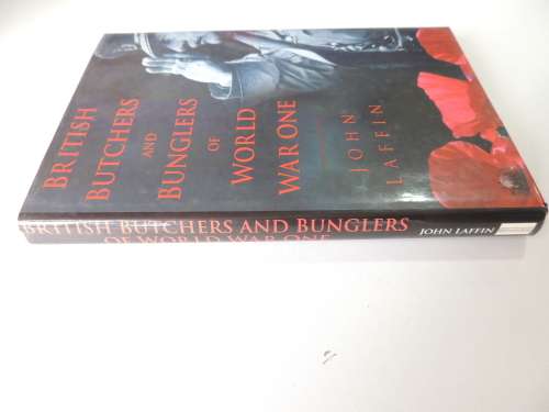 British Butchers and Bunglers of World War One - John Laffin