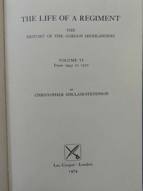 The Life Of A Regiment Volume VI 1945 - 1970      Christopher Sinclair