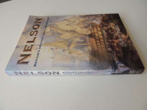 Nelson Britain`s Greatest Naval Commander - David Ross